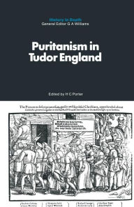 Title: Puritanism in Tudor England, Author: H.C. Porter