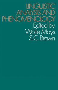 Title: Linguistic Analysis and Phenomenology, Author: Wolfe Mays
