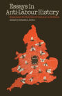 Essays in Anti-Labour History: Responses to the Rise of Labour in Britain