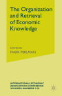 The Organization and Retrieval of Economic Knowledge: Proceedings of a Conference held by the International Economic Association