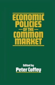 Title: Economic Policies of the Common Market, Author: Peter Coffey