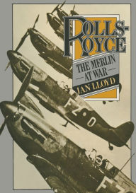 Title: Rolls-Royce: The Merlin at War, Author: Ian Lloyd