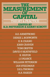 Title: The Measurement of Capital: Theory and Practice, Author: K.D. Patterson