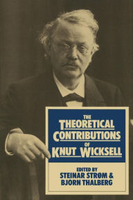 Title: The Theoretical Contributions of Knut Wicksell, Author: Steinar Strom