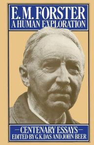 Title: E. M. Forster: A Human Exploration: Centenary Essays, Author: G.K. Das
