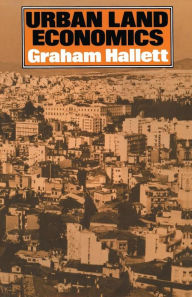 Title: Urban Land Economics: Principles and Policy, Author: Graham Hallett