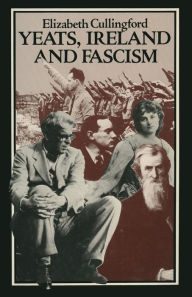 Title: Yeats, Ireland and Fascism, Author: Elizabeth Cullingford