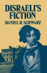 Title: Disraeli's Fiction, Author: Daniel R. Schwarz