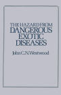 The Hazard from Dangerous Exotic Diseases