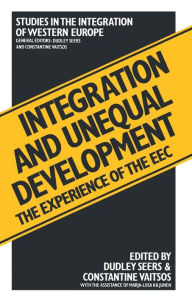 Title: Integration and Unequal Development: The Experience of the EEC, Author: Dudley Seers