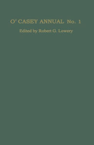 Title: O'Casey Annual No. 1, Author: Robert G. Lowery