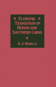 Title: Economic Transition in Hunan and Southern China, Author: A. S. Bhalla
