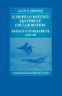 European Defence Equipment Collaboration: Britain's Involvement, 1957-87