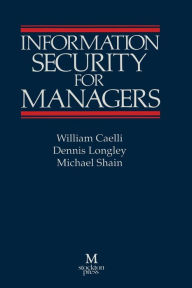 Title: Information Security for Managers, Author: William Caelli