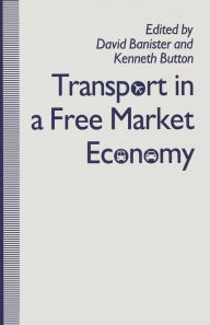 Title: Transport in a Free Market Economy, Author: David Banister