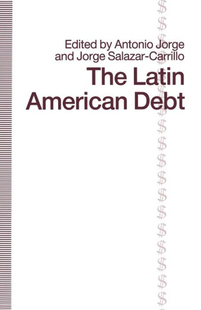 the-latin-american-debt-by-antonio-jorge-paperback-barnes-noble