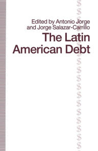 Title: The Latin American Debt, Author: Antonio Jorge