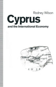 Title: Cyprus and the International Economy, Author: Rodney Wilson