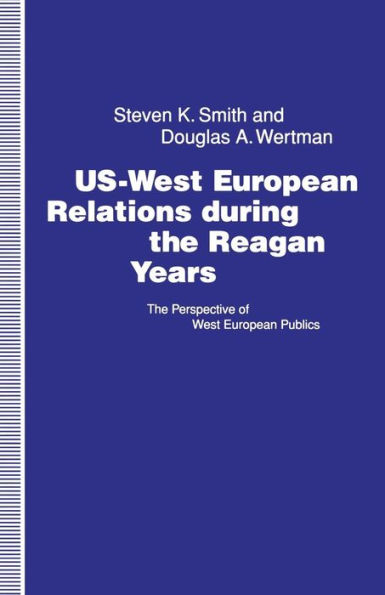 US-West European Relations During the Reagan Years: The Perspective of West European Publics