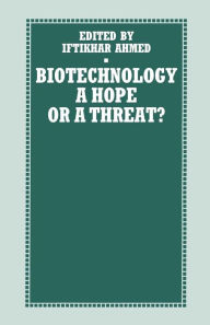 Title: Biotechnology: A Hope or a Threat?, Author: Iftikhar Ahmed