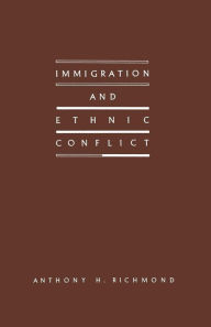 Title: Immigration and Ethnic Conflict, Author: Anthony H. Richmond