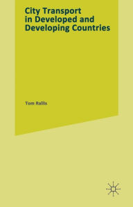 Title: CITY TRANSPORT in Developed and Developing Countries, Author: Tom Rallis