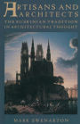 Artisans and Architects: The Ruskinian Tradition in Architectural Thought