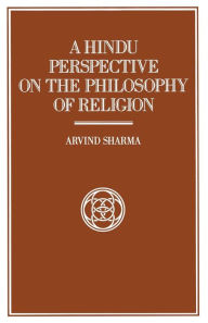 Title: A Hindu Perspective on the Philosophy of Religion, Author: Arvind Sharma