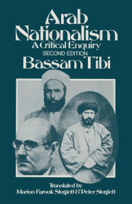 Title: Arab Nationalism: A Critical Enquiry, Author: B. Tibi
