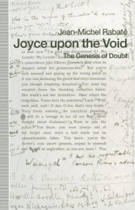 Title: Joyce upon the Void: The Genesis of Doubt, Author: Jean-Michel Rabate