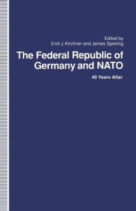 Title: The Federal Republic of Germany and NATO: 40 Years After, Author: Emil Kirchner