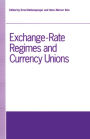 Exchange-Rate Regimes and Currency Unions: Proceedings of a conference held by the Confederation of European Economic Associations at Frankfurt, Germany, 1990