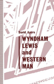 Title: Wyndham Lewis and Western Man, Author: David Ayers