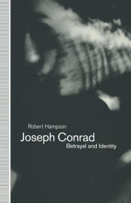 Title: Joseph Conrad: Betrayal and Identity, Author: Robert Hampson