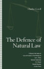 The Defence of Natural Law: A Study of the Ideas of Law and Justice in the Writings of Lon L. Fuller, Michael Oakeshot, F. A. Hayek, Ronald Dworkin and John Finnis