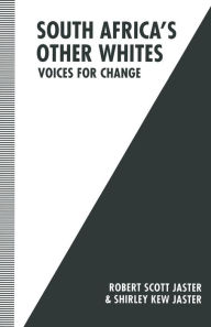 Title: South Africa's Other Whites: Voices for Change, Author: Robert Scott Jaster
