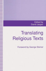 Title: Translating Religious Texts: Translation, Transgression and Interpretation, Author: David Jasper