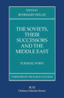 The Soviets, Their Successors and the Middle East: Turning Point