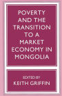 Poverty and the Transition to a Market Economy in Mongolia