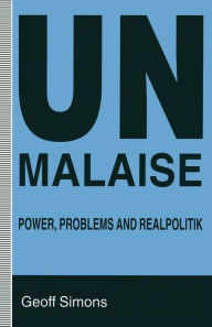 Title: UN Malaise: Power, Problems and Realpolitik, Author: Geoff Simons