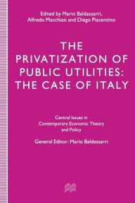 Title: The Privatization of Public Utilities: The Case of Italy, Author: Mario Baldassarri