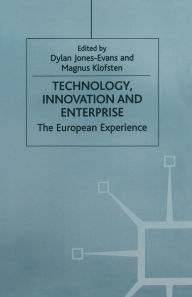 Title: Technology, Innovation and Enterprise: The European Experience, Author: D. Jones-Evans