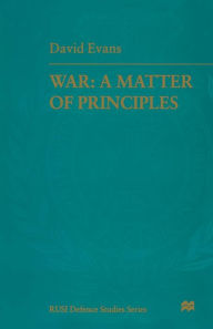 Title: War: A Matter of Principles, Author: Air Marshal David Evans