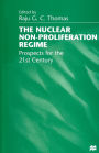 The Nuclear Non-Proliferation Regime: Prospects for the 21st Century