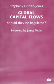 Title: Global Capital Flows: Should they be Regulated?, Author: Stephany Griffith-Jones