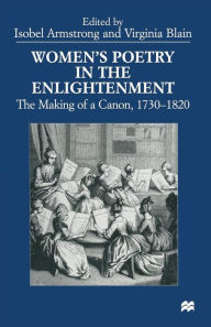 Title: Women's Poetry in the Enlightenment: The Making of a Canon, 1730-1820, Author: Isobel Armstrong