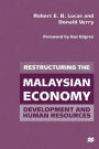 Restructuring the Malaysian Economy: Development and Human Resources