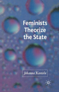 Title: Feminists Theorize the State, Author: J. Kantola