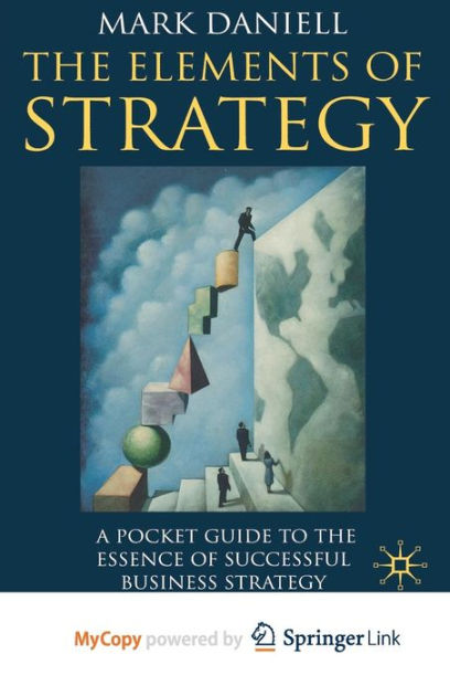 the-elements-of-strategy-a-pocket-guide-to-the-essence-of-successful