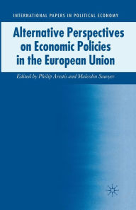 Title: Alternative Perspectives on Economic Policies in the European Union, Author: P. Arestis